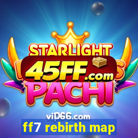 ff7 rebirth map